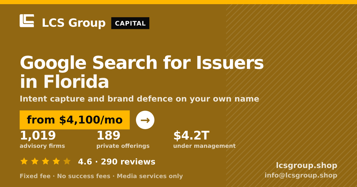 Google Search for Issuers in Florida — from $4,100/mo, rated 4.6/5 across 290 reviews. LCS Group Shop.