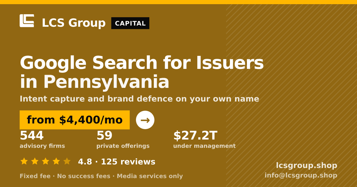 Google Search for Issuers in Pennsylvania — from $4,400/mo, rated 4.8/5 across 125 reviews. LCS Group Shop.