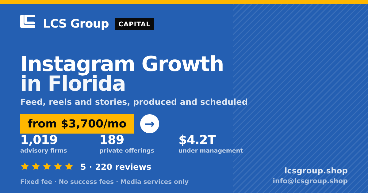 Instagram Growth in Florida — from $3,700/mo, rated 5/5 across 220 reviews. LCS Group Shop.