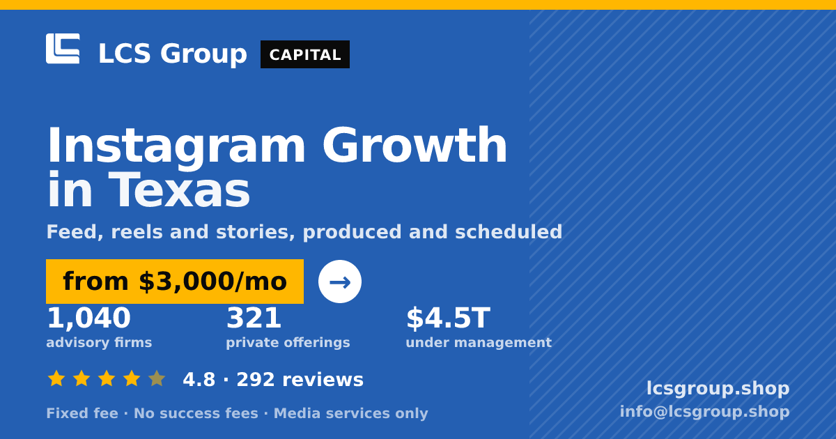 Instagram Growth in Texas — from $3,000/mo, rated 4.8/5 across 292 reviews. LCS Group Shop.