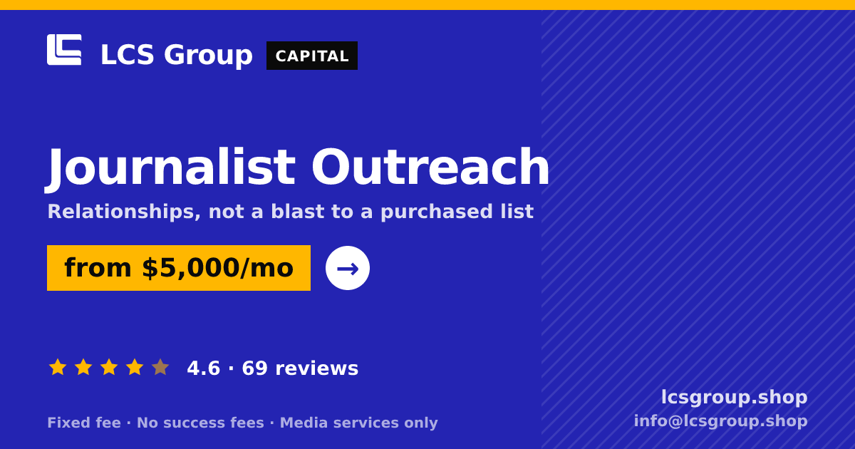 Journalist Outreach — from $5,000/mo, rated 4.6/5 across 69 reviews. LCS Group Shop.