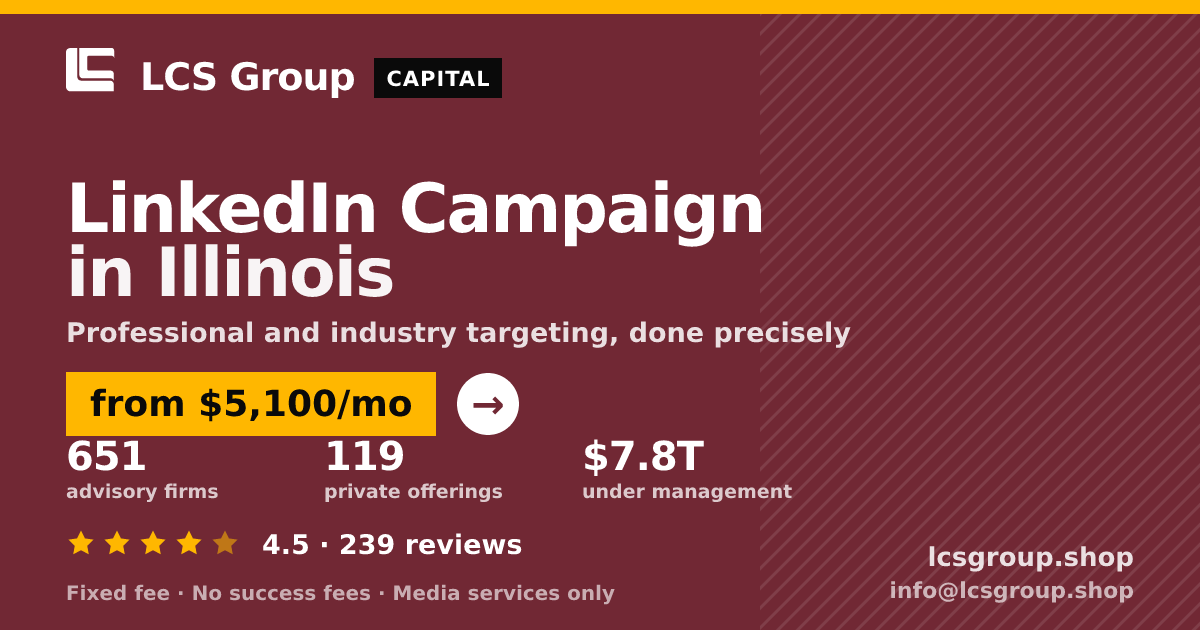 LinkedIn Campaign in Illinois — from $5,100/mo, rated 4.5/5 across 239 reviews. LCS Group Shop.