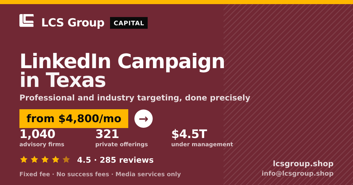 LinkedIn Campaign in Texas — from $4,800/mo, rated 4.5/5 across 285 reviews. LCS Group Shop.