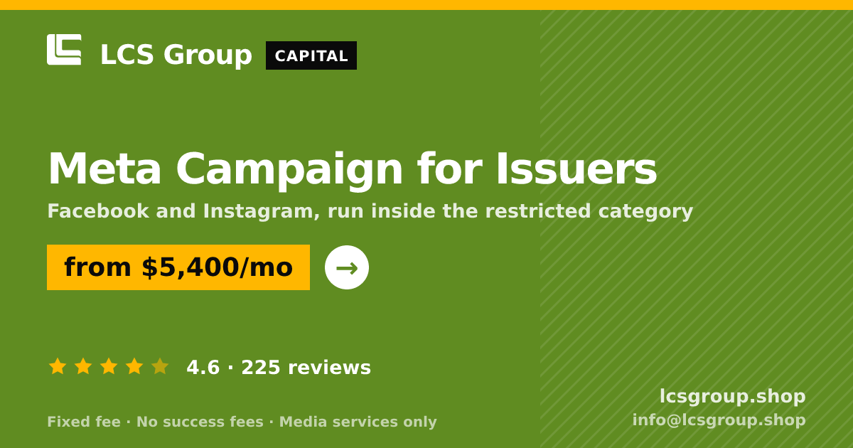Meta Campaign for Issuers — from $5,400/mo, rated 4.6/5 across 225 reviews. LCS Group Shop.