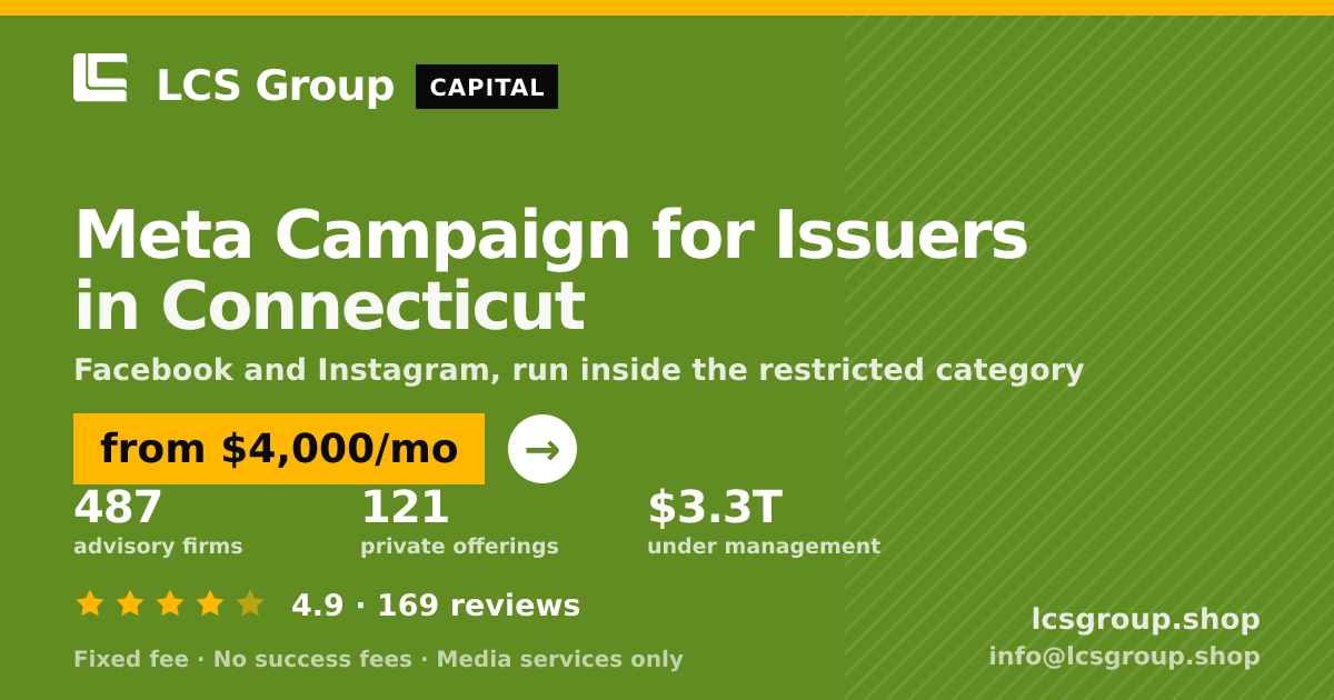 Meta Campaign for Issuers in Connecticut — from $4,000/mo, rated 4.9/5 across 169 reviews. LCS Group Shop.