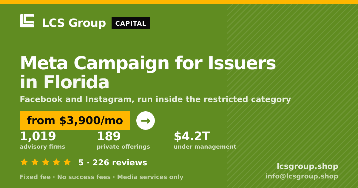 Meta Campaign for Issuers in Florida — from $3,900/mo, rated 5/5 across 226 reviews. LCS Group Shop.