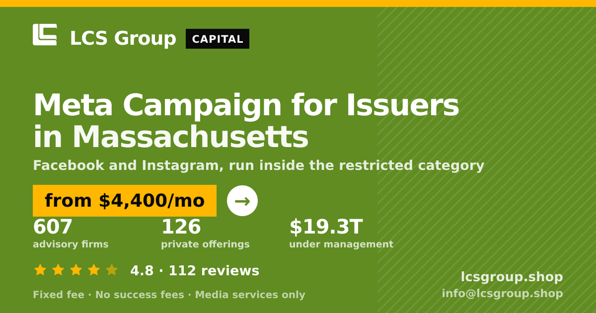 Meta Campaign for Issuers in Massachusetts — from $4,400/mo, rated 4.8/5 across 112 reviews. LCS Group Shop.