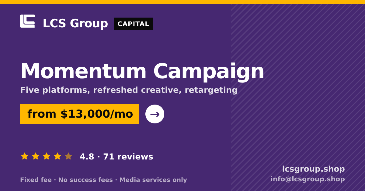 Momentum Campaign — from $13,000/mo, rated 4.8/5 across 71 reviews. LCS Group Shop.