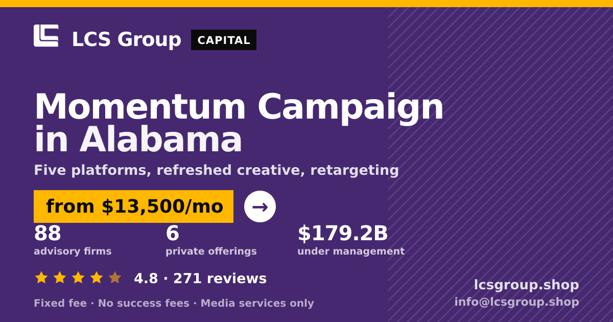 Momentum Campaign in Alabama — from $13,500/mo, rated 4.8/5 across 271 reviews. LCS Group Shop.