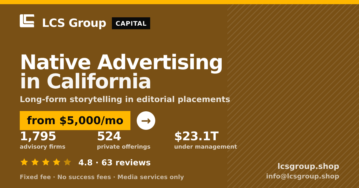 Native Advertising in California — from $5,000/mo, rated 4.8/5 across 63 reviews. LCS Group Shop.