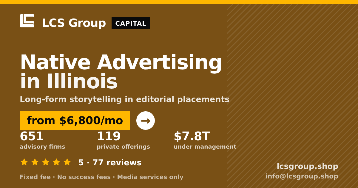 Native Advertising in Illinois — from $6,800/mo, rated 5/5 across 77 reviews. LCS Group Shop.