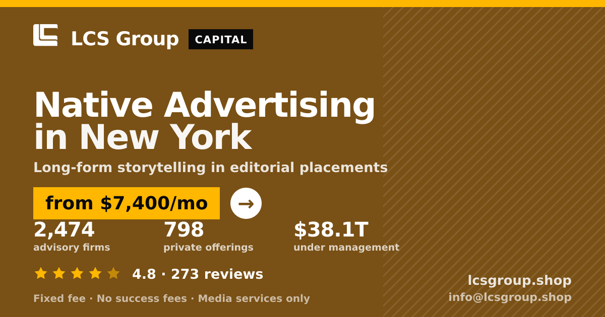 Native Advertising in New York — from $7,400/mo, rated 4.8/5 across 273 reviews. LCS Group Shop.