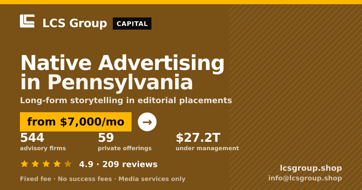 Native Advertising in Pennsylvania — from $7,000/mo, rated 4.9/5 across 209 reviews. LCS Group Shop.