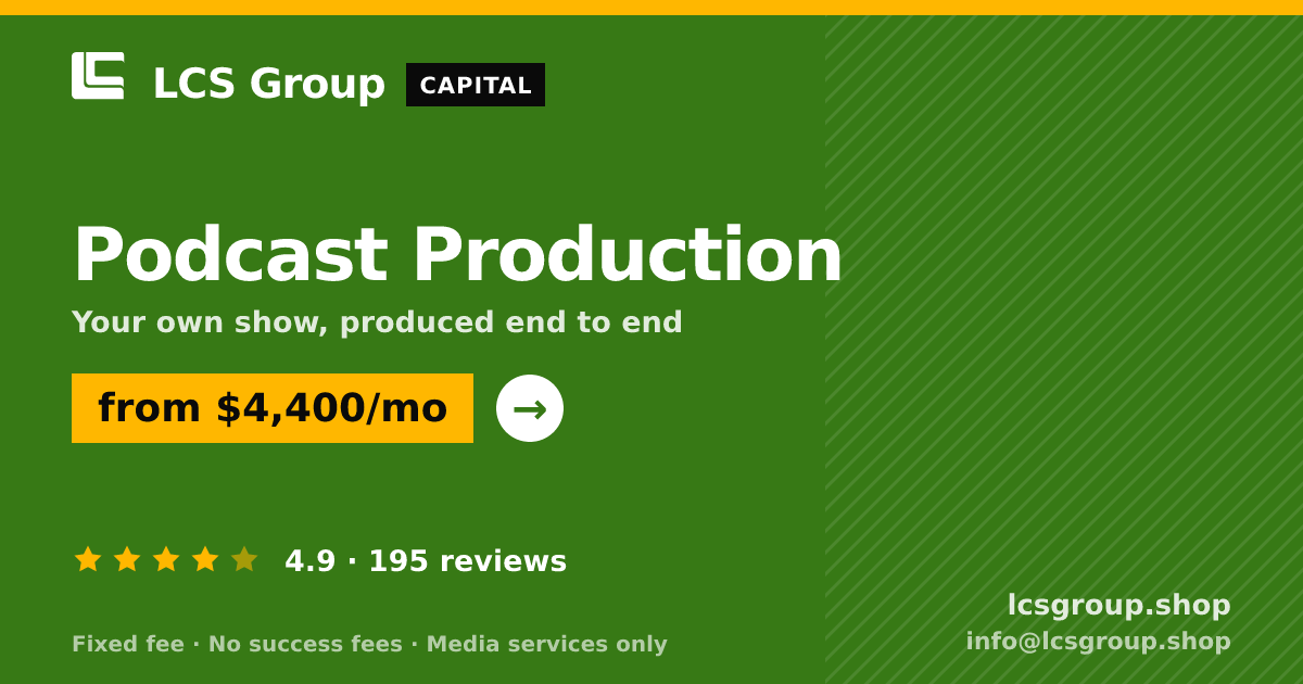 Podcast Production — from $4,400/mo, rated 4.9/5 across 195 reviews. LCS Group Shop.