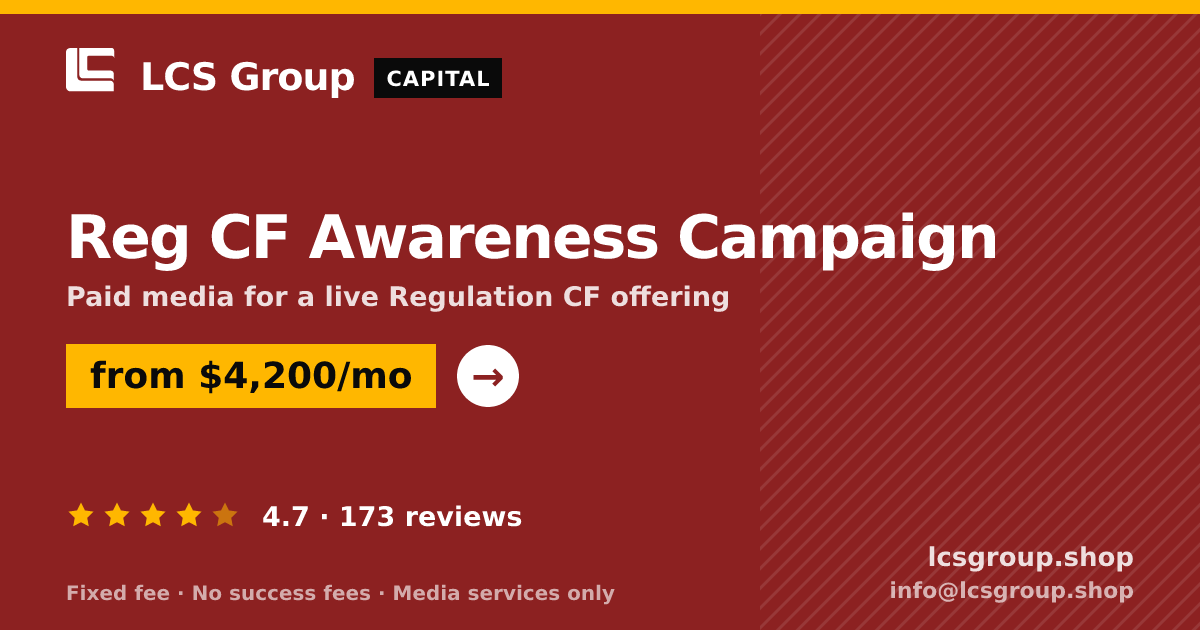 Reg CF Awareness Campaign — from $4,200/mo, rated 4.7/5 across 173 reviews. LCS Group Shop.