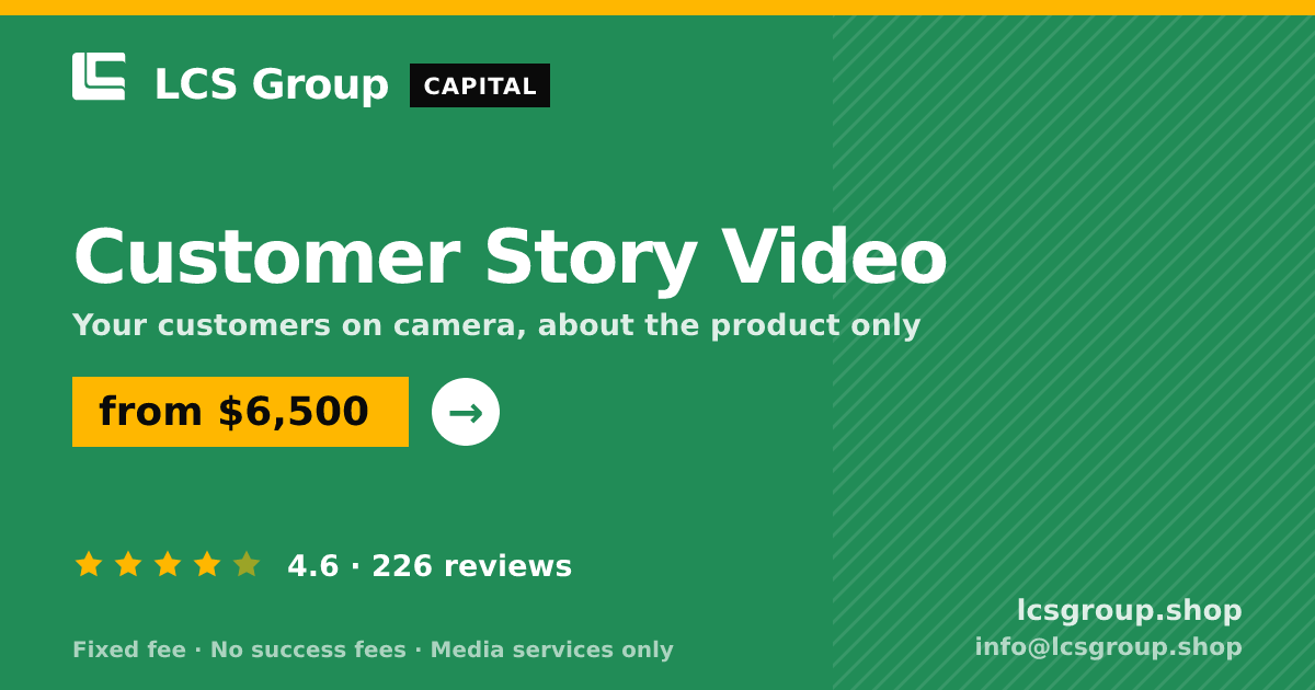 Customer Story Video — from $6,500, rated 4.6/5 across 226 reviews. LCS Group Shop.