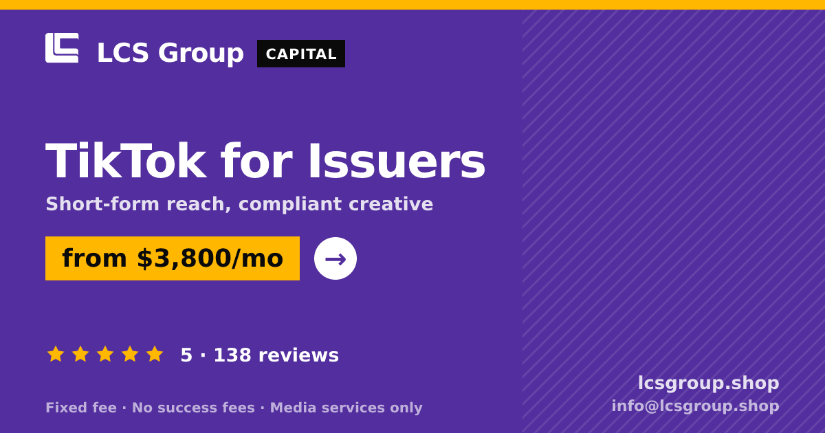 TikTok for Issuers — from $3,800/mo, rated 5/5 across 138 reviews. LCS Group Shop.