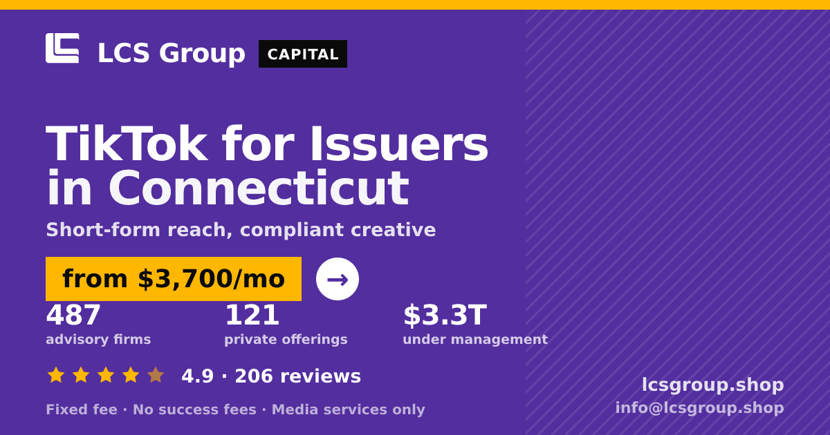 TikTok for Issuers in Connecticut — from $3,700/mo, rated 4.9/5 across 206 reviews. LCS Group Shop.
