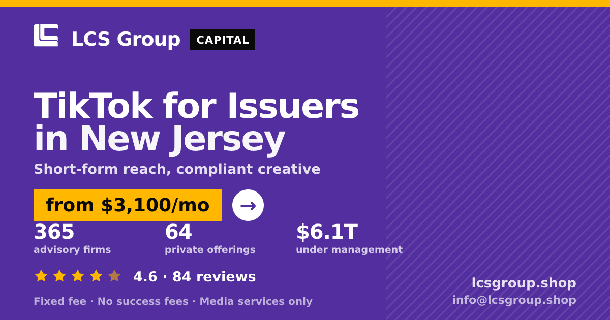 TikTok for Issuers in New Jersey — from $3,100/mo, rated 4.6/5 across 84 reviews. LCS Group Shop.