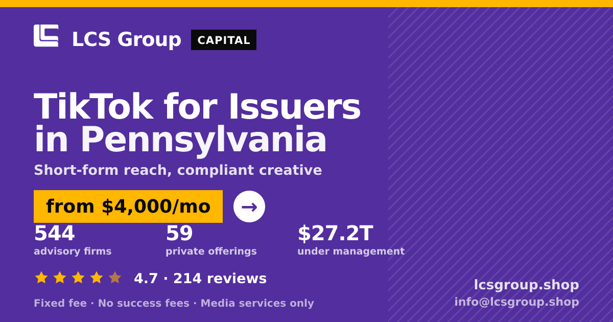 TikTok for Issuers in Pennsylvania — from $4,000/mo, rated 4.7/5 across 214 reviews. LCS Group Shop.