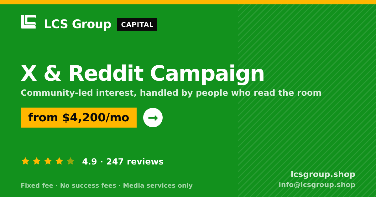 X & Reddit Campaign — from $4,200/mo, rated 4.9/5 across 247 reviews. LCS Group Shop.