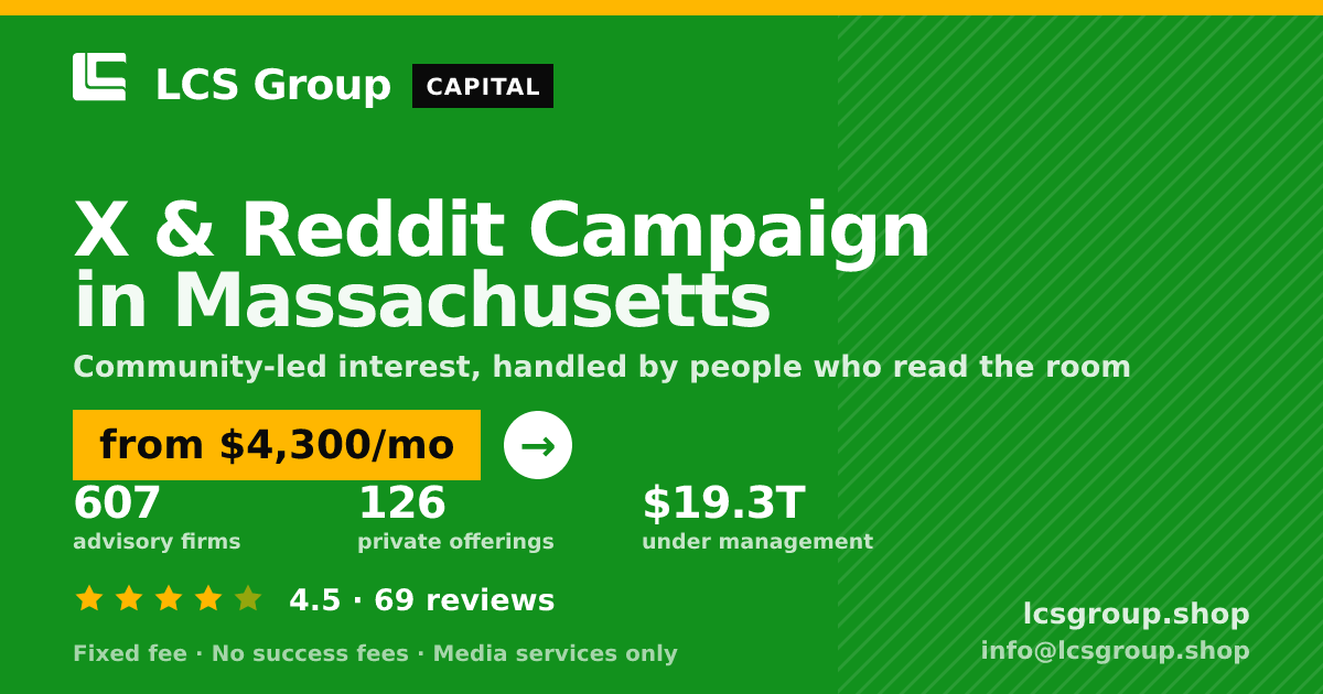 X & Reddit Campaign in Massachusetts — from $4,300/mo, rated 4.5/5 across 69 reviews. LCS Group Shop.