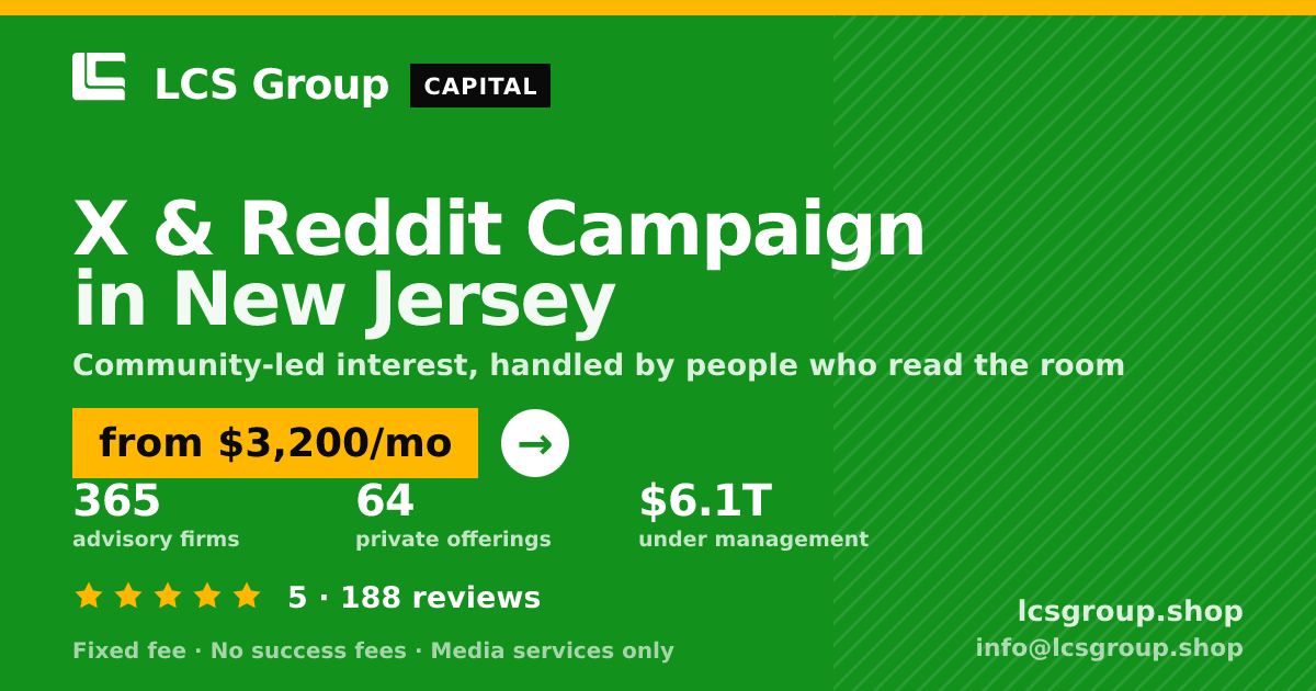 X & Reddit Campaign in New Jersey — from $3,200/mo, rated 5/5 across 188 reviews. LCS Group Shop.