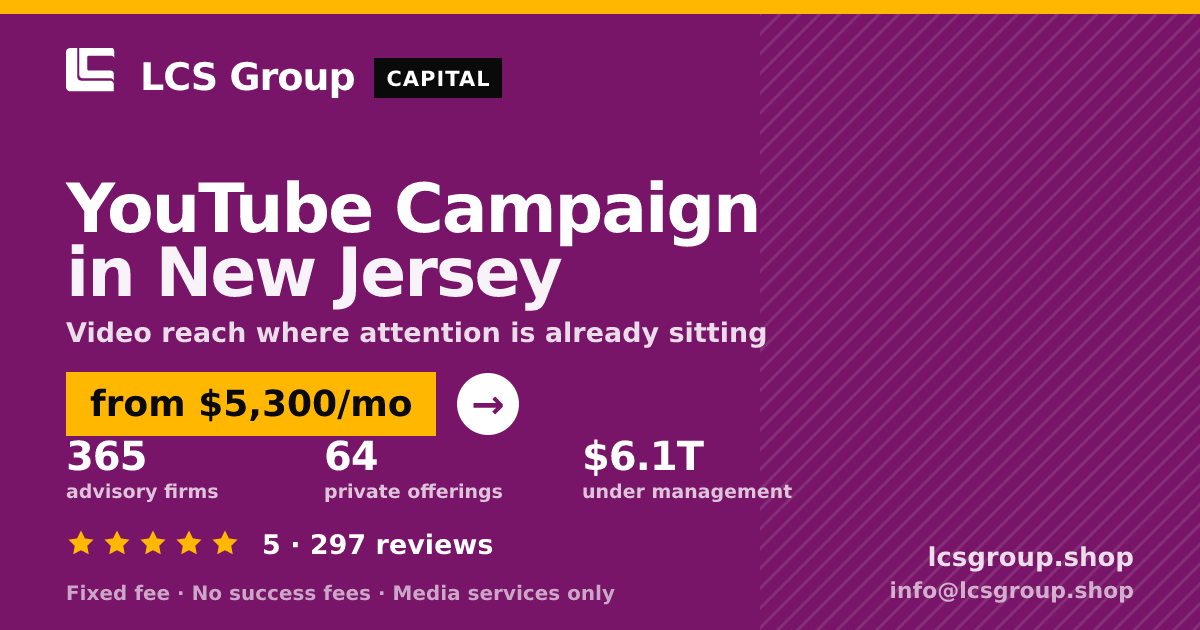 YouTube Campaign in New Jersey — from $5,300/mo, rated 5/5 across 297 reviews. LCS Group Shop.