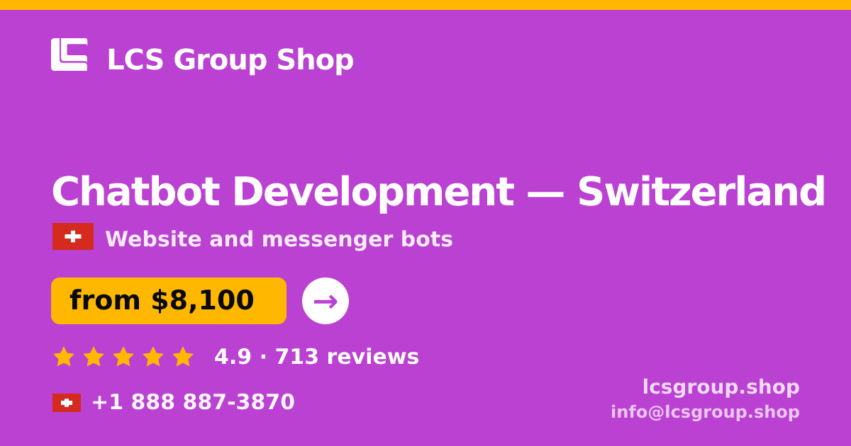 Chatbot Development in Switzerland — from $8,100, rated 4.9/5 by 713 clients. LCS Group Shop.