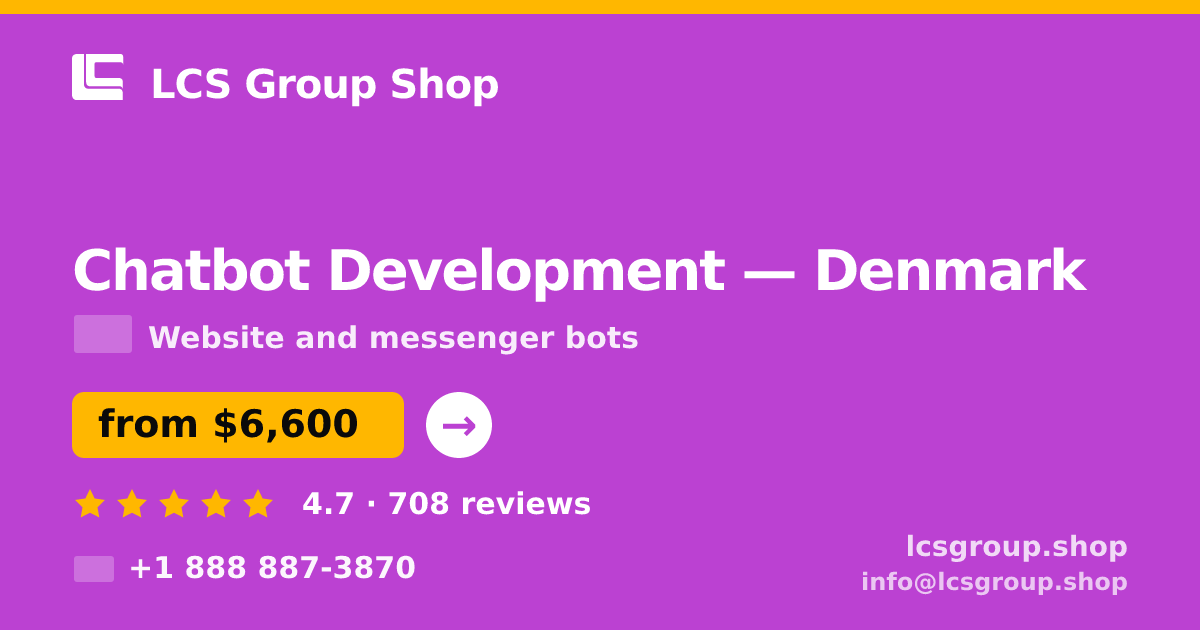 Chatbot Development in Denmark — from $6,600, rated 4.7/5 by 708 clients. LCS Group Shop.
