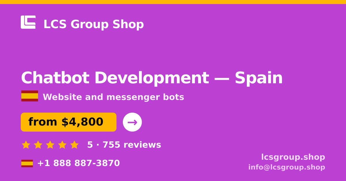 Chatbot Development in Spain — from $4,800, rated 5/5 by 755 clients. LCS Group Shop.