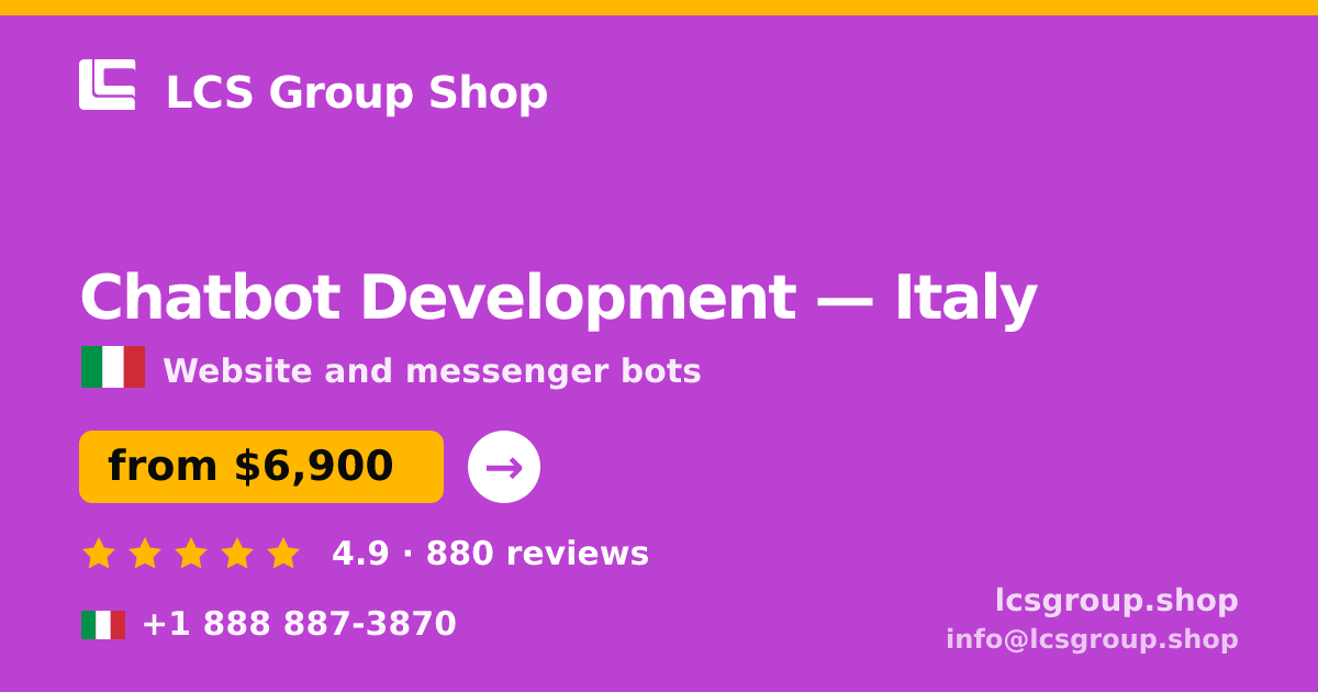 Chatbot Development in Italy — from $6,900, rated 4.9/5 by 880 clients. LCS Group Shop.