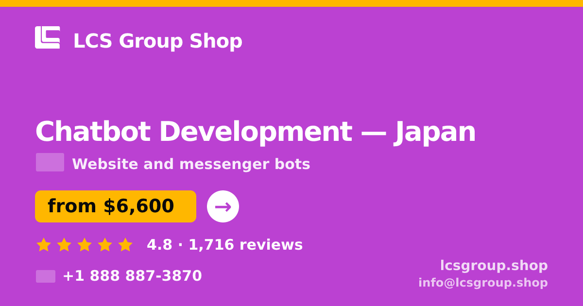 Chatbot Development in Japan — from $6,600, rated 4.8/5 by 1716 clients. LCS Group Shop.