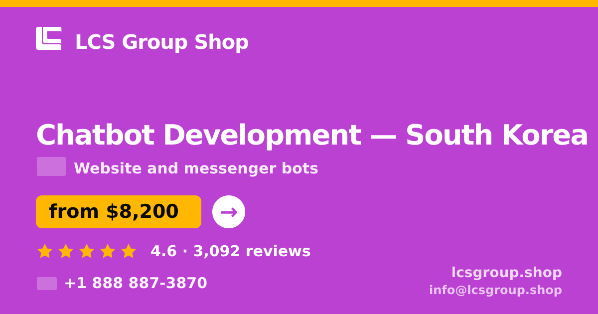 Chatbot Development in South Korea — from $8,200, rated 4.6/5 by 3092 clients. LCS Group Shop.