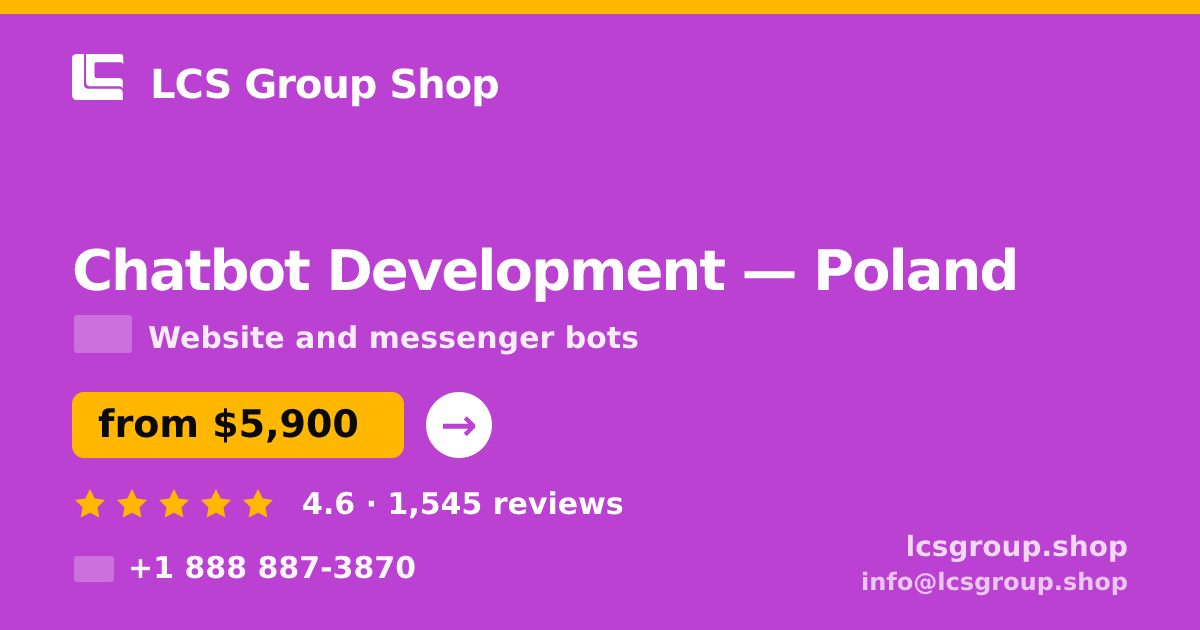 Chatbot Development in Poland — from $5,900, rated 4.6/5 by 1545 clients. LCS Group Shop.