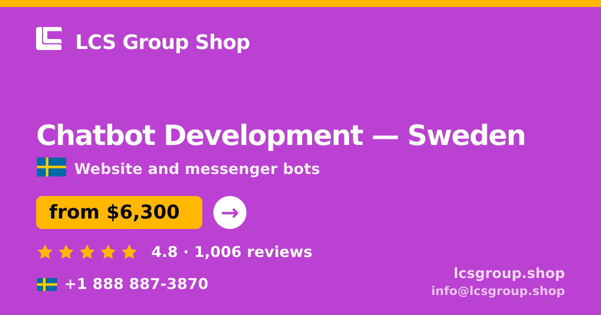 Chatbot Development in Sweden — from $6,300, rated 4.8/5 by 1006 clients. LCS Group Shop.