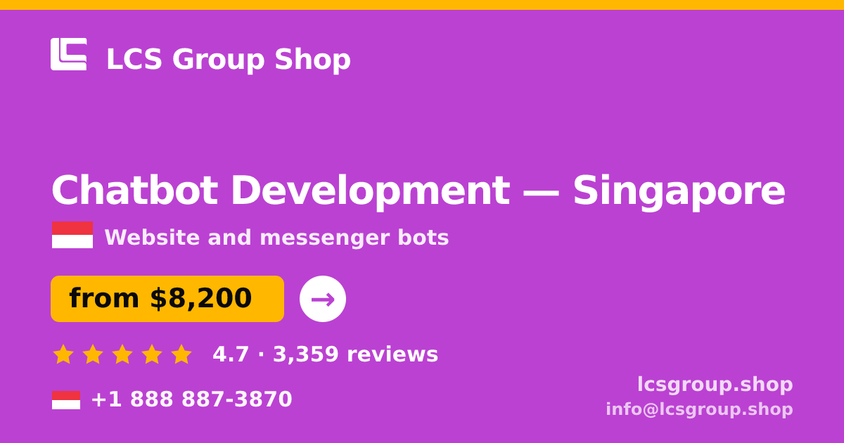 Chatbot Development in Singapore — from $8,200, rated 4.7/5 by 3359 clients. LCS Group Shop.