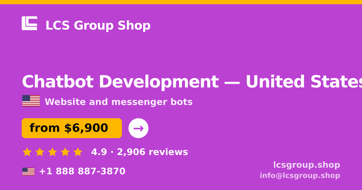 Chatbot Development in United States — from $6,900, rated 4.9/5 by 2906 clients. LCS Group Shop.