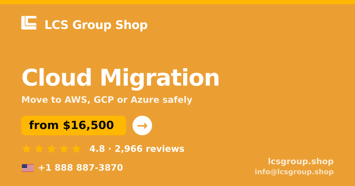 Cloud Migration in the USA — from $16,500, rated 4.8/5 by 2966 clients. LCS Group Shop.