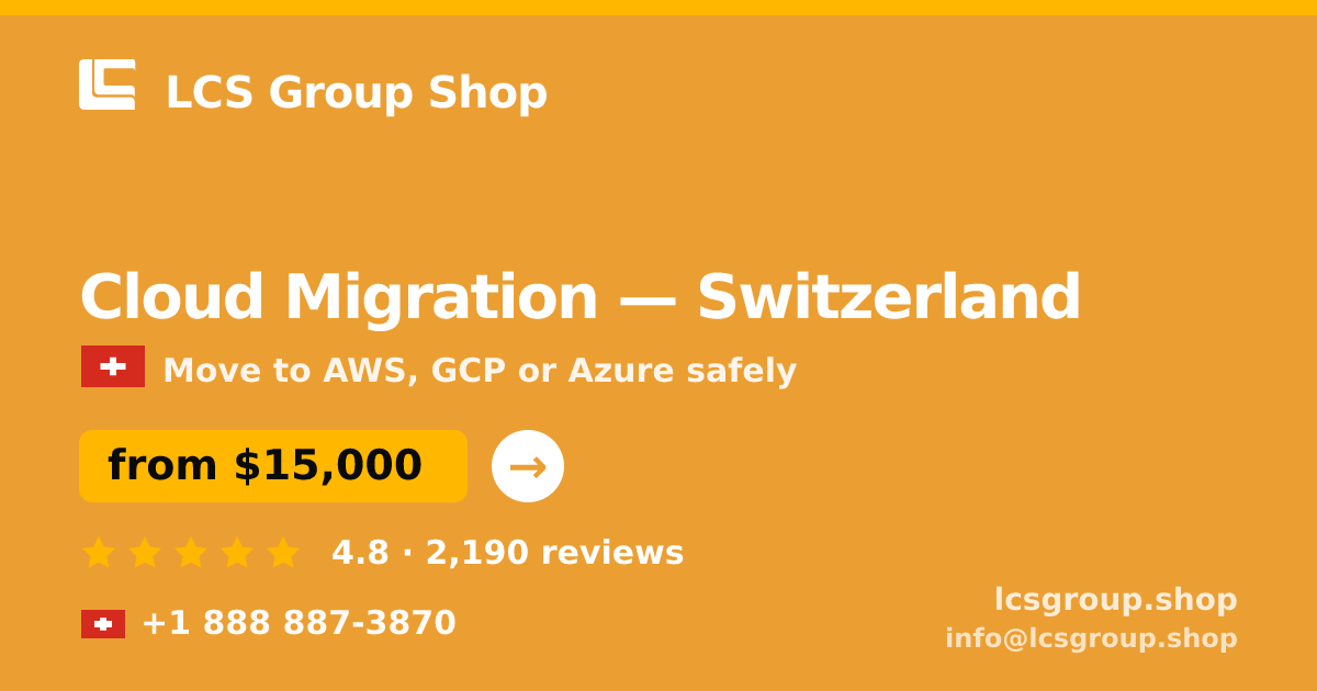 Cloud Migration in Switzerland — from $15,000, rated 4.8/5 by 2190 clients. LCS Group Shop.