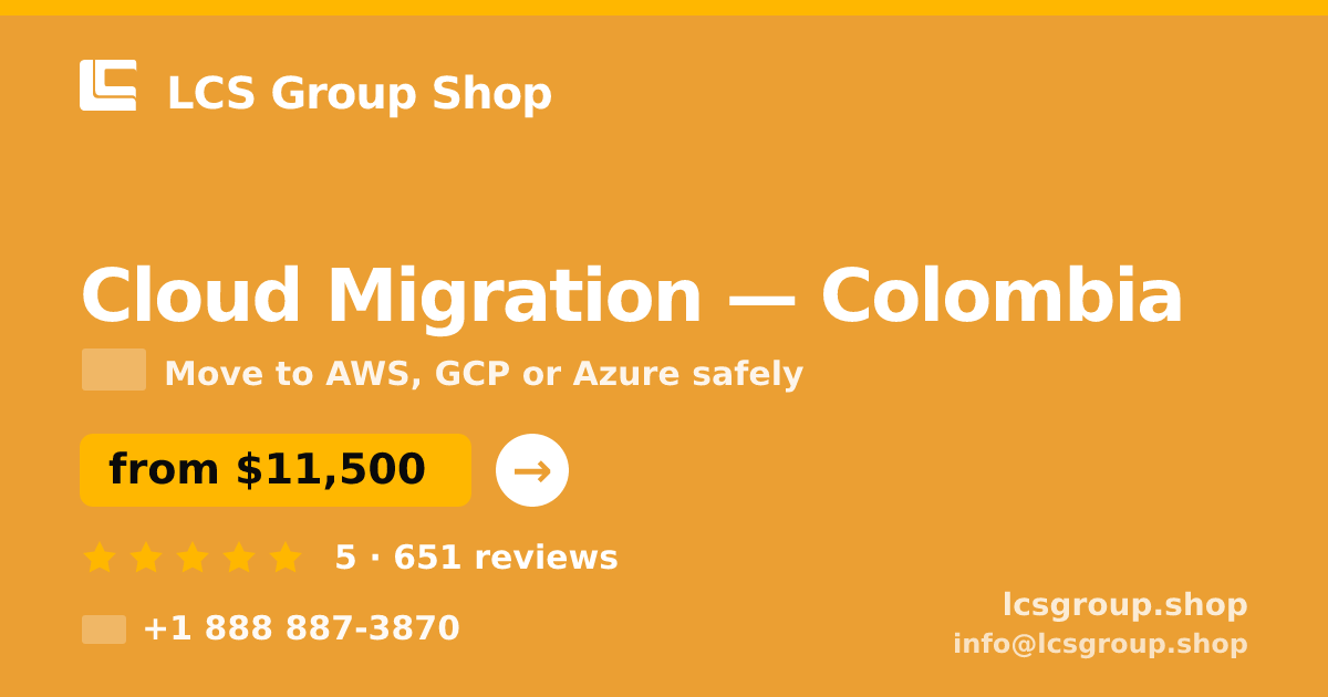 Cloud Migration in Colombia — from $11,500, rated 5/5 by 651 clients. LCS Group Shop.