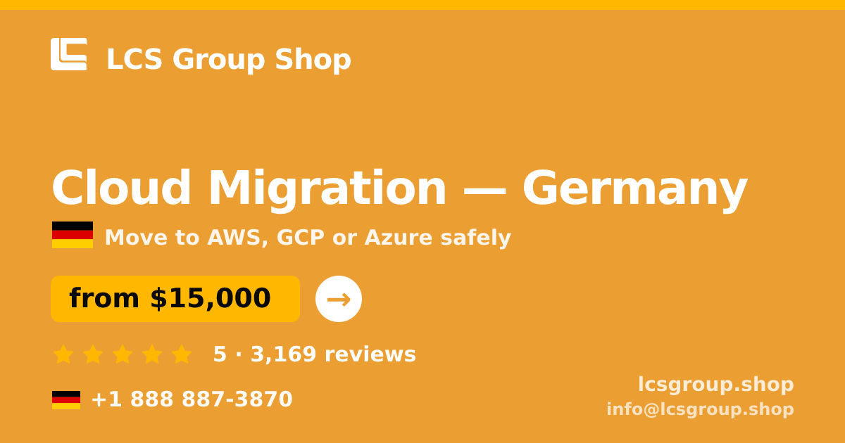 Cloud Migration in Germany — from $15,000, rated 5/5 by 3169 clients. LCS Group Shop.