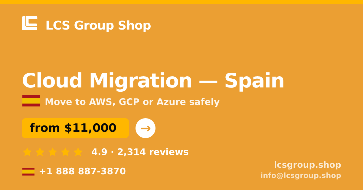 Cloud Migration in Spain — from $11,000, rated 4.9/5 by 2314 clients. LCS Group Shop.