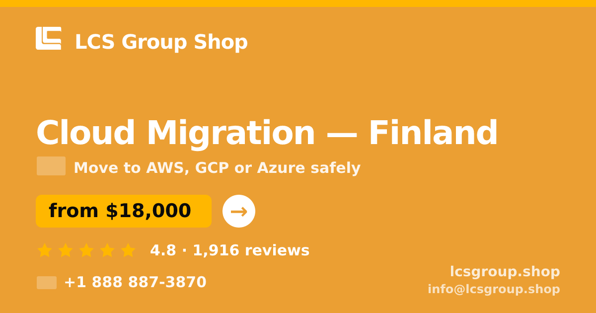 Cloud Migration in Finland — from $18,000, rated 4.8/5 by 1916 clients. LCS Group Shop.