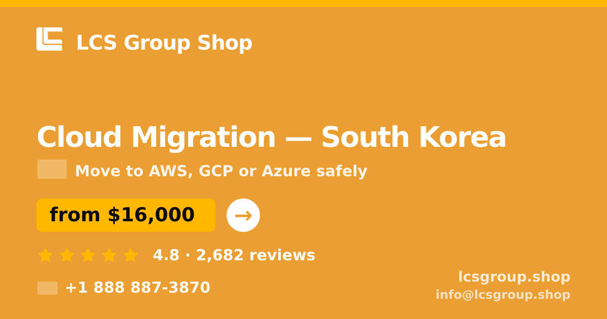 Cloud Migration in South Korea — from $16,000, rated 4.8/5 by 2682 clients. LCS Group Shop.