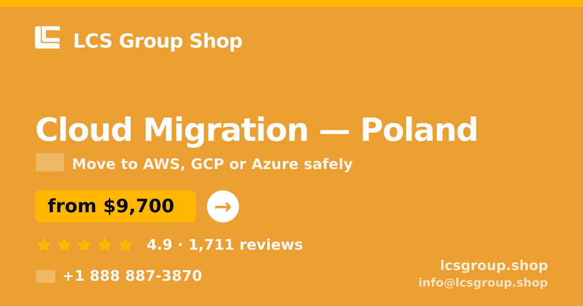 Cloud Migration in Poland — from $9,700, rated 4.9/5 by 1711 clients. LCS Group Shop.