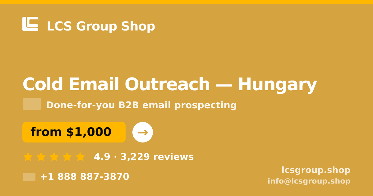 Cold Email Outreach in Hungary — from $1,000/mo, rated 4.9/5 by 3229 clients. LCS Group Shop.