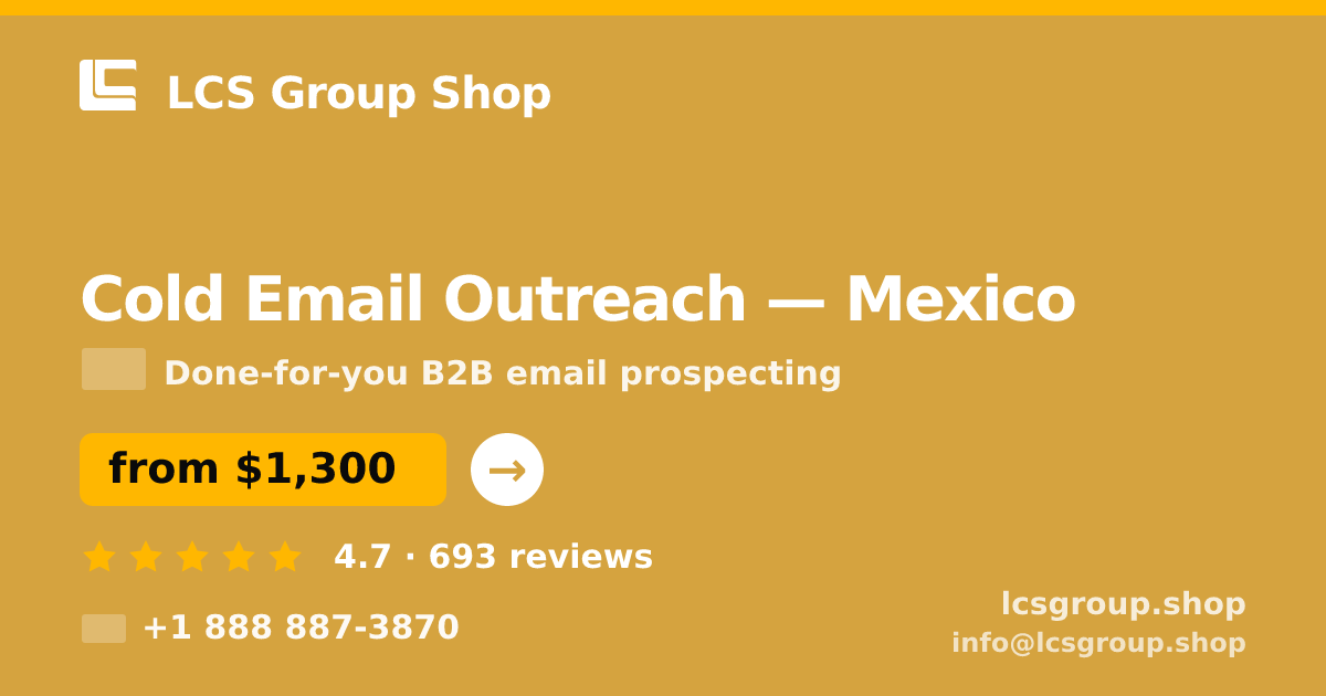 Cold Email Outreach in Mexico — from $1,300/mo, rated 4.7/5 by 693 clients. LCS Group Shop.