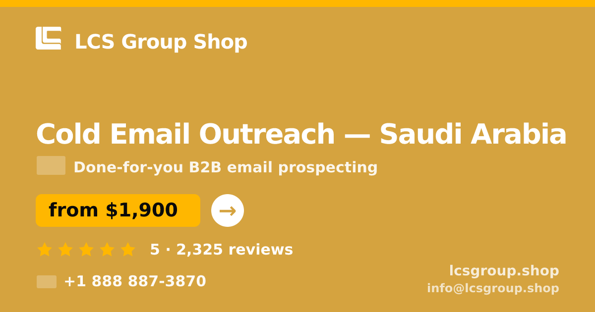 Cold Email Outreach in Saudi Arabia — from $1,900/mo, rated 5/5 by 2325 clients. LCS Group Shop.