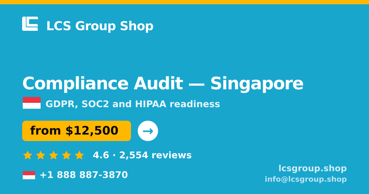 Compliance Audit in Singapore — from $12,500, rated 4.6/5 by 2554 clients. LCS Group Shop.